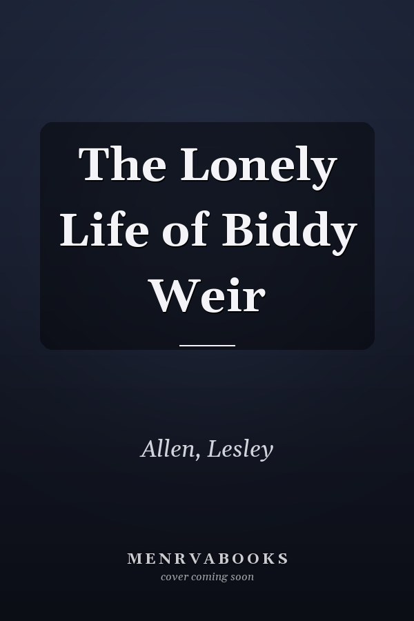 The Lonely Life of Biddy Weir