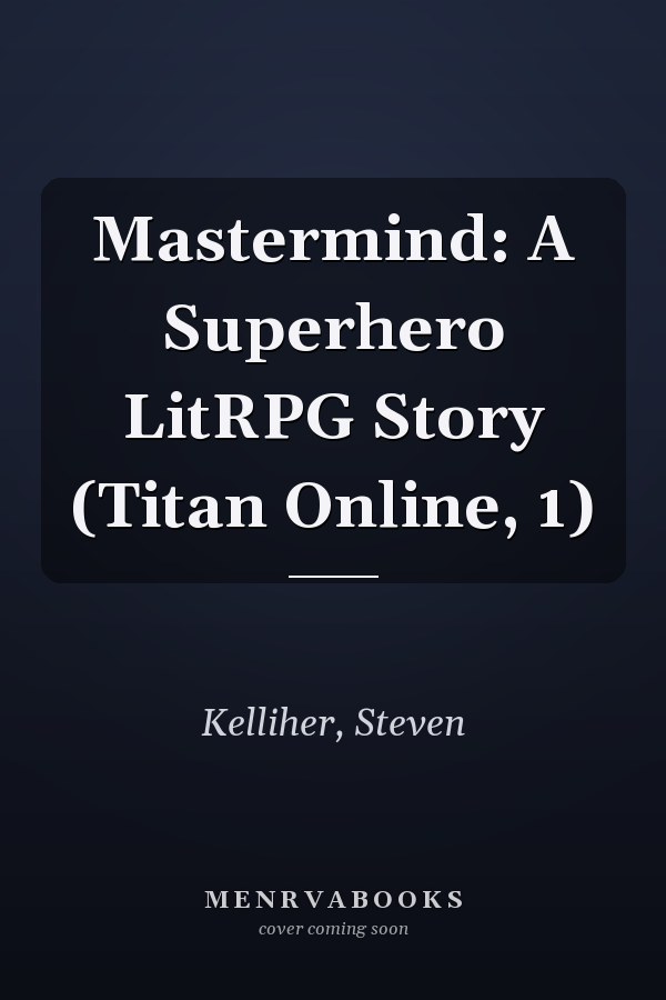 Mastermind: A Superhero LitRPG Story (Titan Online, 1)