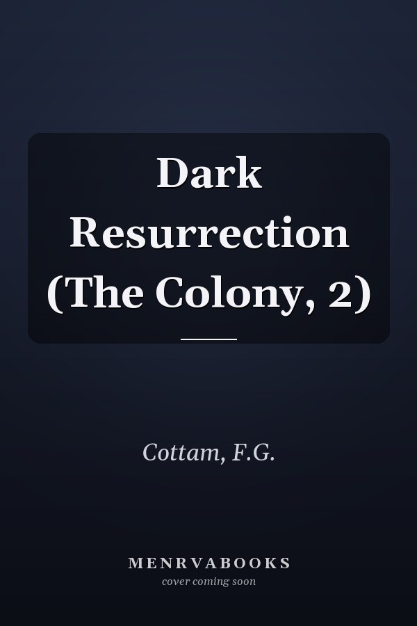 Dark Resurrection (The Colony, 2)