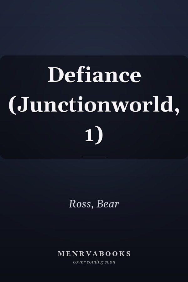 Defiance (Junctionworld, 1)