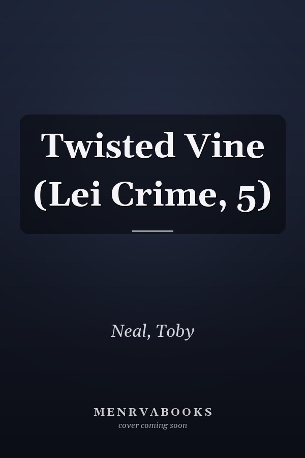 Twisted Vine (Lei Crime, 5)