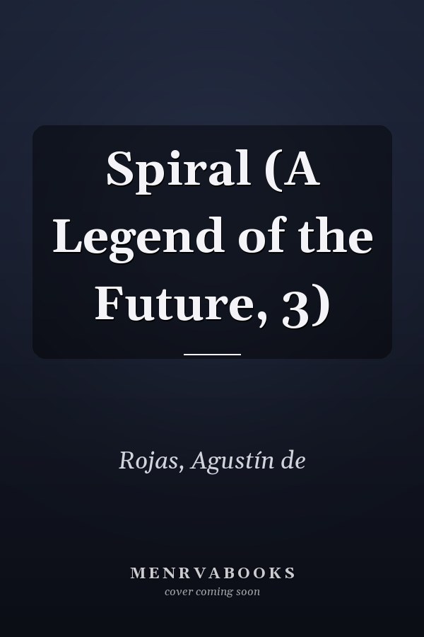 Spiral (A Legend of the Future, 3)