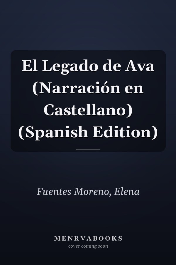 El Legado de Ava (Narración en Castellano) (Spanish Edition)
