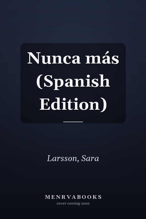 Nunca más (Spanish Edition)