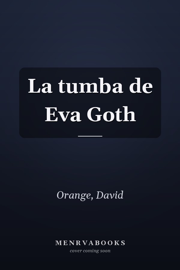 La tumba de Eva Goth