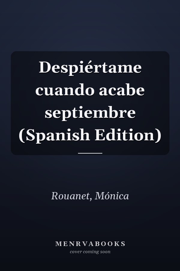 Despiértame cuando acabe septiembre (Spanish Edition)