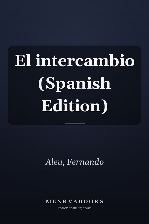 El intercambio (Spanish Edition)
