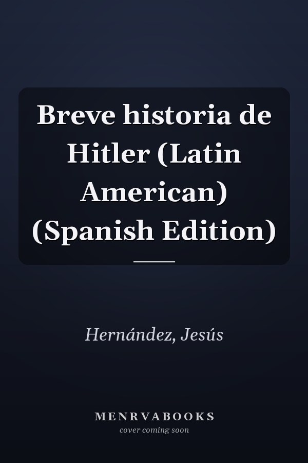 Breve historia de Hitler (Latin American) (Spanish Edition)