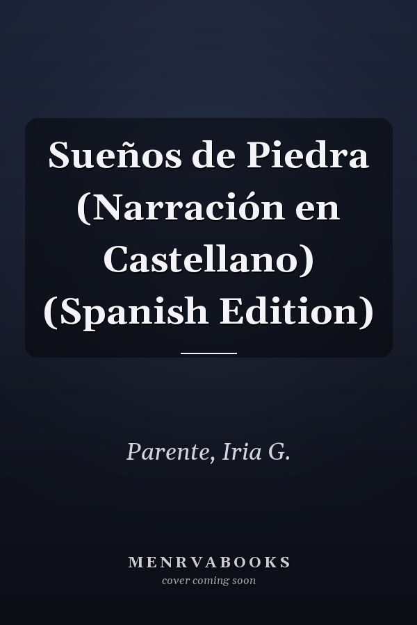 Sueños de Piedra (Narración en Castellano) (Spanish Edition)