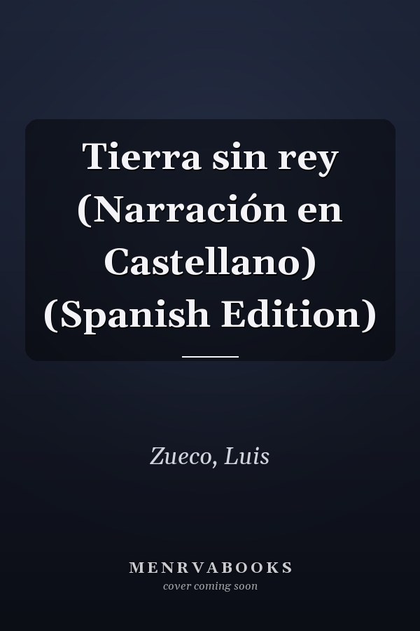 Tierra sin rey (Narración en Castellano) (Spanish Edition)