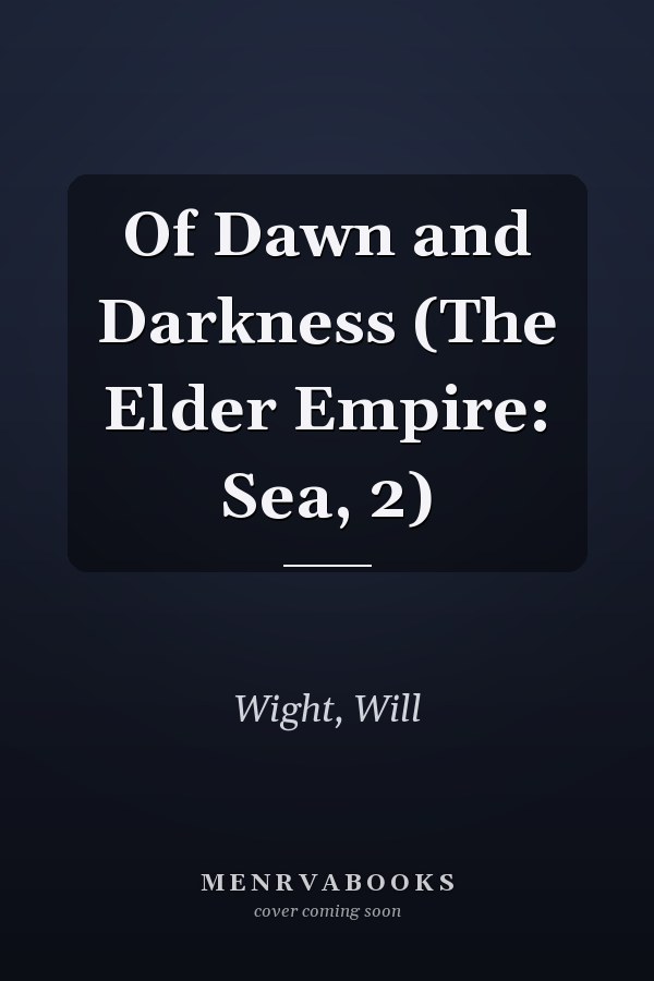Of Dawn and Darkness (The Elder Empire: Sea, 2)
