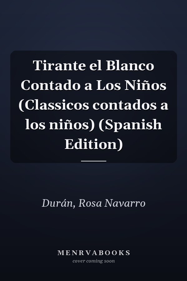 Tirante el Blanco Contado a Los Niños (Classicos contados a los niños) (Spanish Edition)
