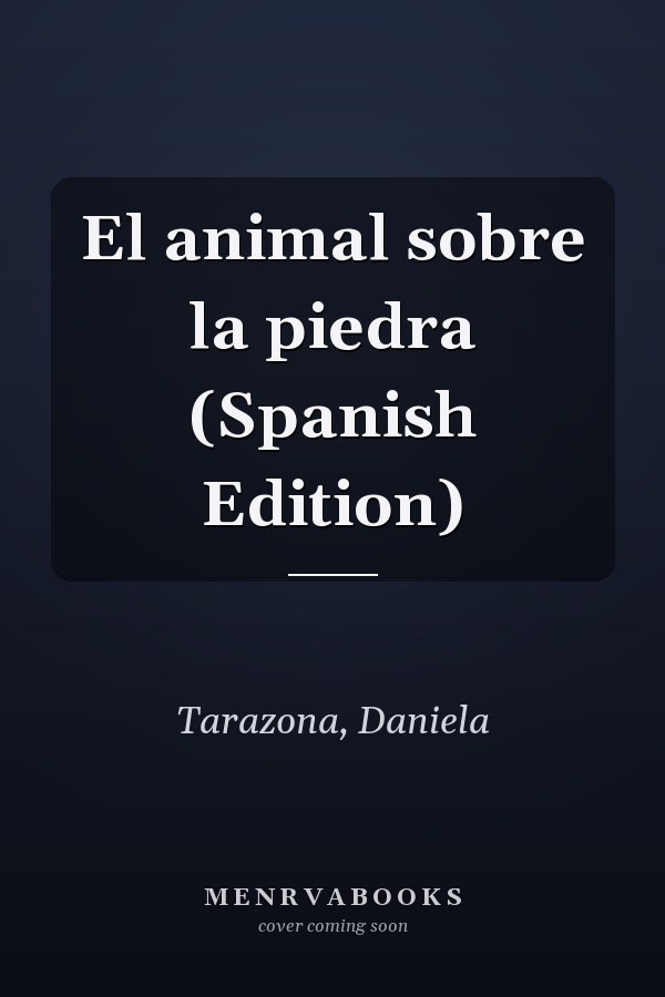 El animal sobre la piedra (Spanish Edition)