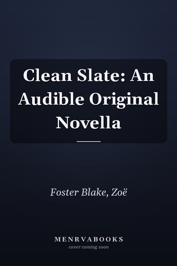 Clean Slate: An Audible Original Novella