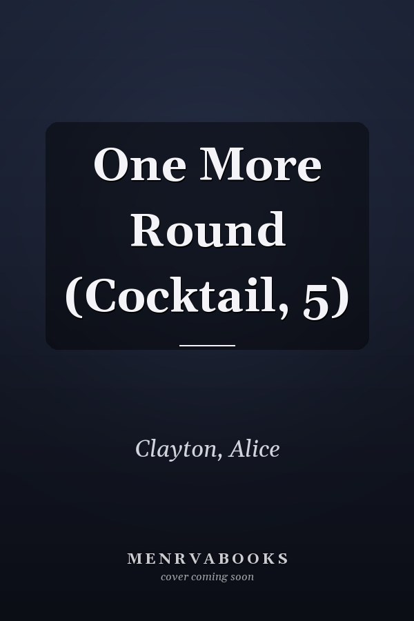 One More Round (Cocktail, 5)