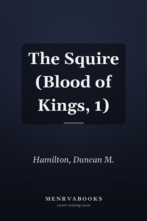 The Squire (Blood of Kings, 1)