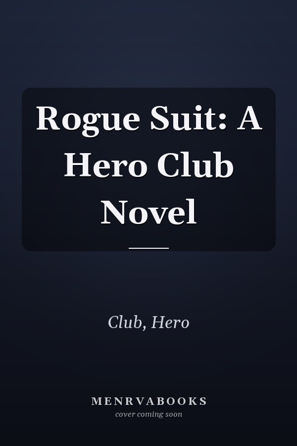 Rogue Suit: A Hero Club Novel