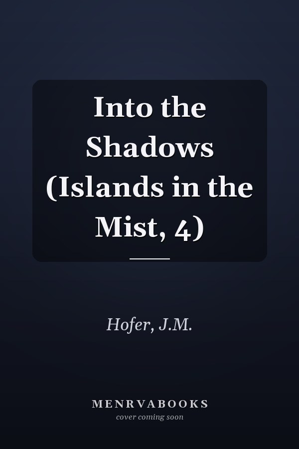 Into the Shadows (Islands in the Mist, 4)