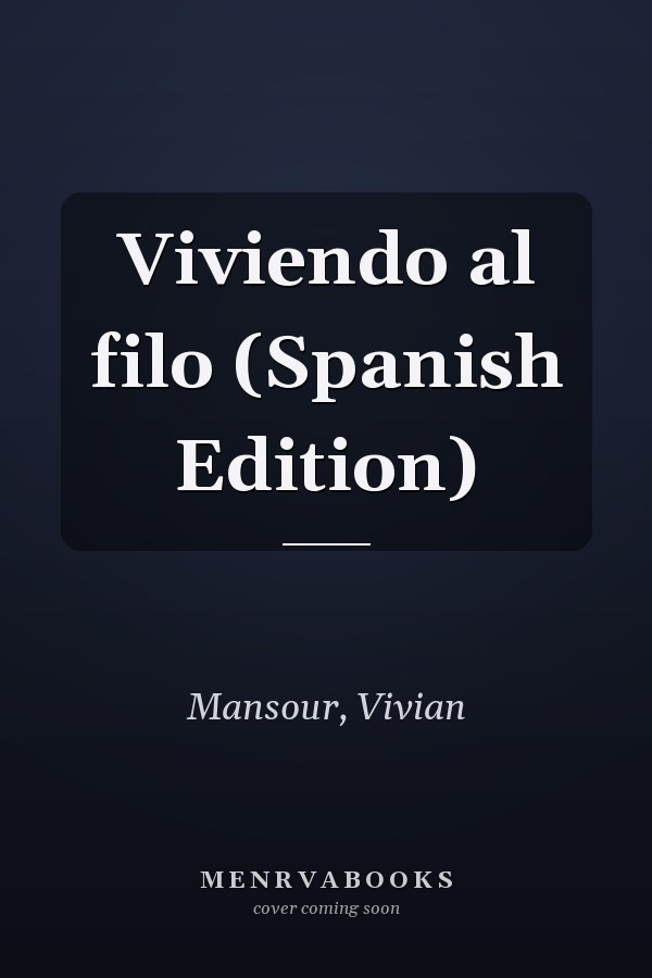 Viviendo al filo (Spanish Edition)