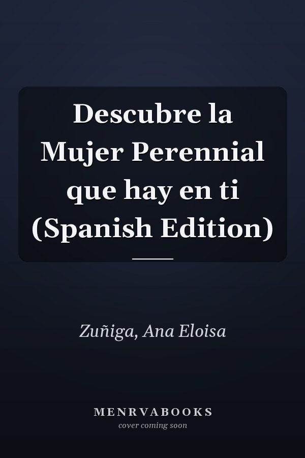 Descubre la Mujer Perennial que hay en ti (Spanish Edition)