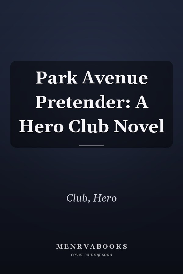 Park Avenue Pretender: A Hero Club Novel