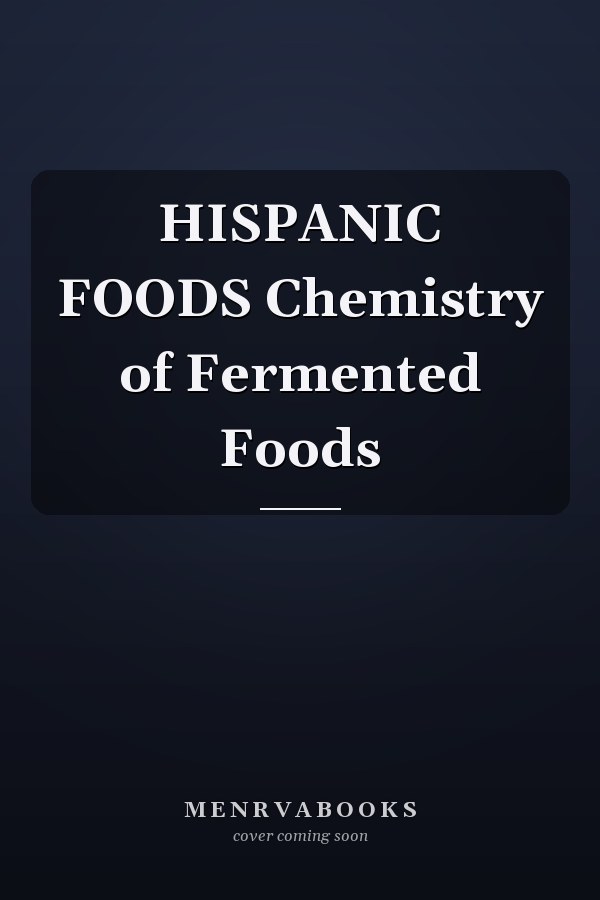 HISPANIC FOODS Chemistry of Fermented Foods