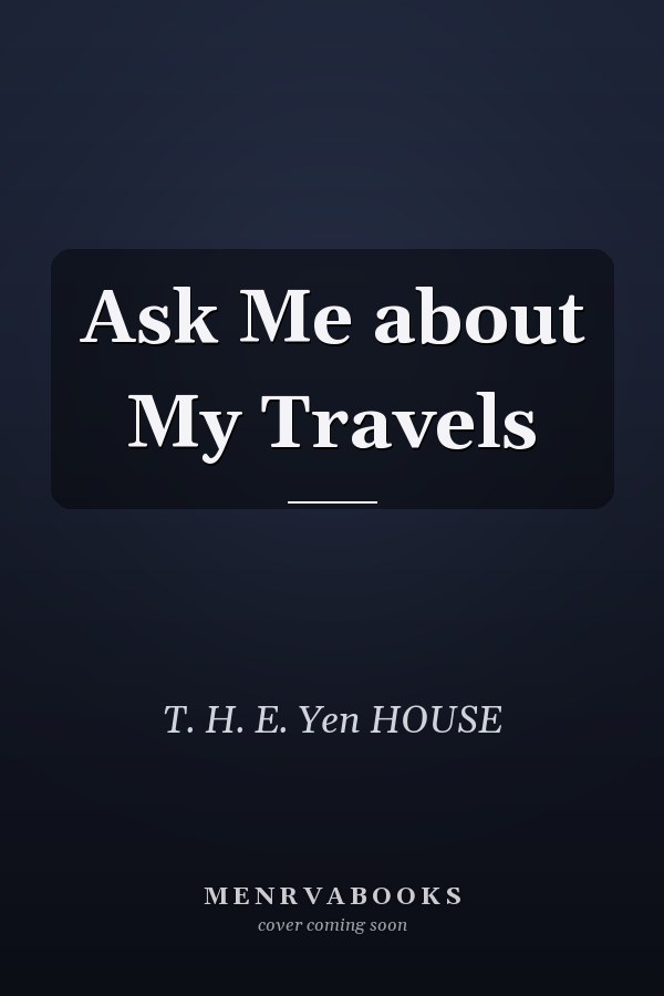 Ask Me about My Travels