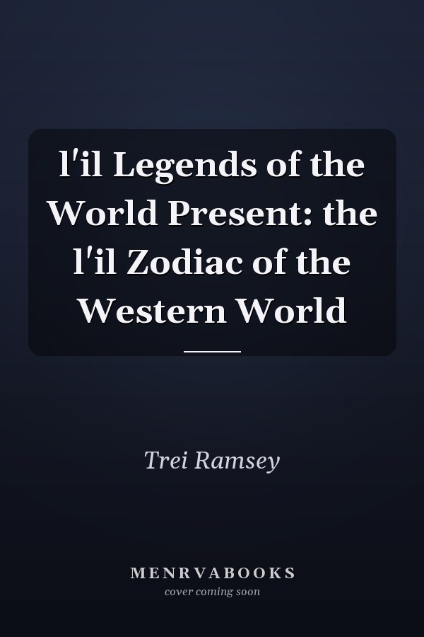 l'il Legends of the World Present: the l'il Zodiac of the Western World