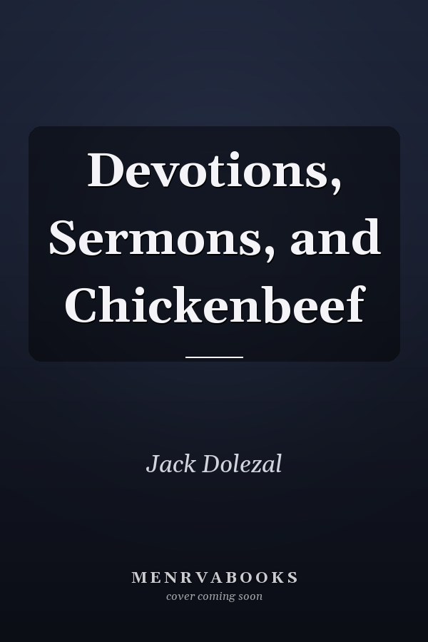 Devotions, Sermons, and Chickenbeef