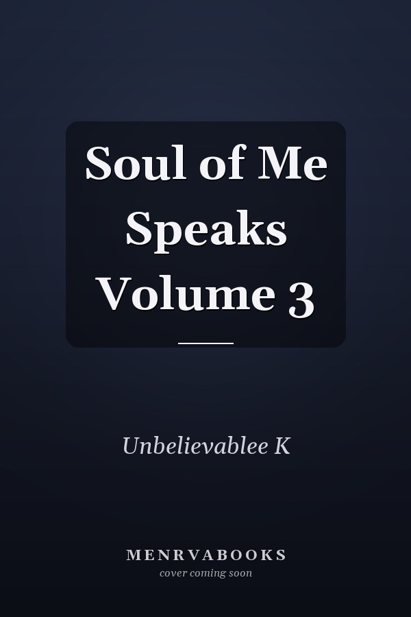 Soul of Me Speaks Volume 3
