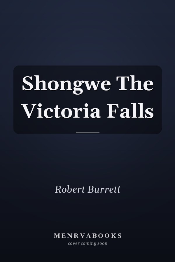 Shongwe The Victoria Falls