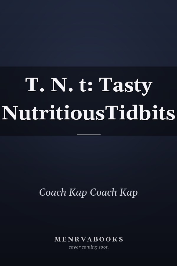 T. N. t: Tasty NutritiousTidbits