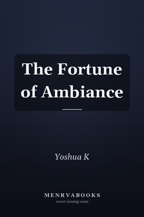 The Fortune of Ambiance