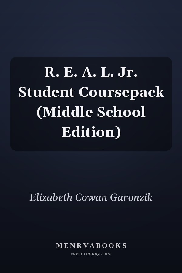 R. E. A. L. Jr. Student Coursepack (Middle School Edition)