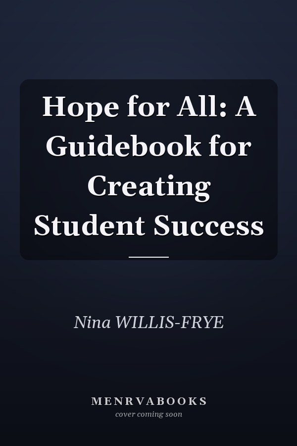 Hope for All: A Guidebook for Creating Student Success