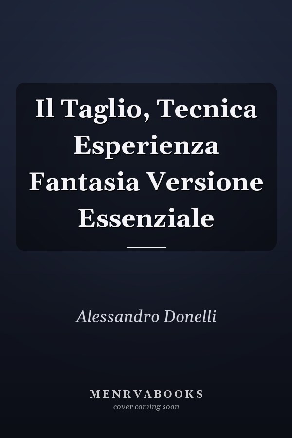 Il Taglio, Tecnica Esperienza Fantasia Versione Essenziale