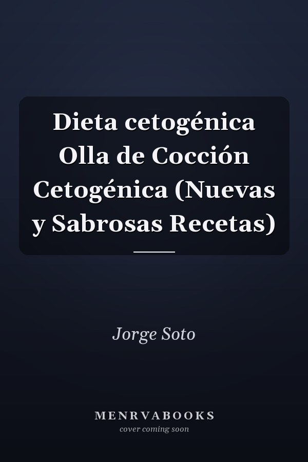 Dieta cetogénica Olla de Cocción Cetogénica (Nuevas y Sabrosas Recetas)