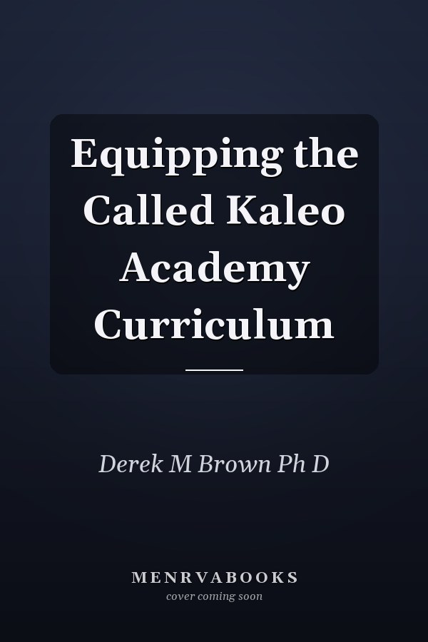 Equipping the Called Kaleo Academy Curriculum