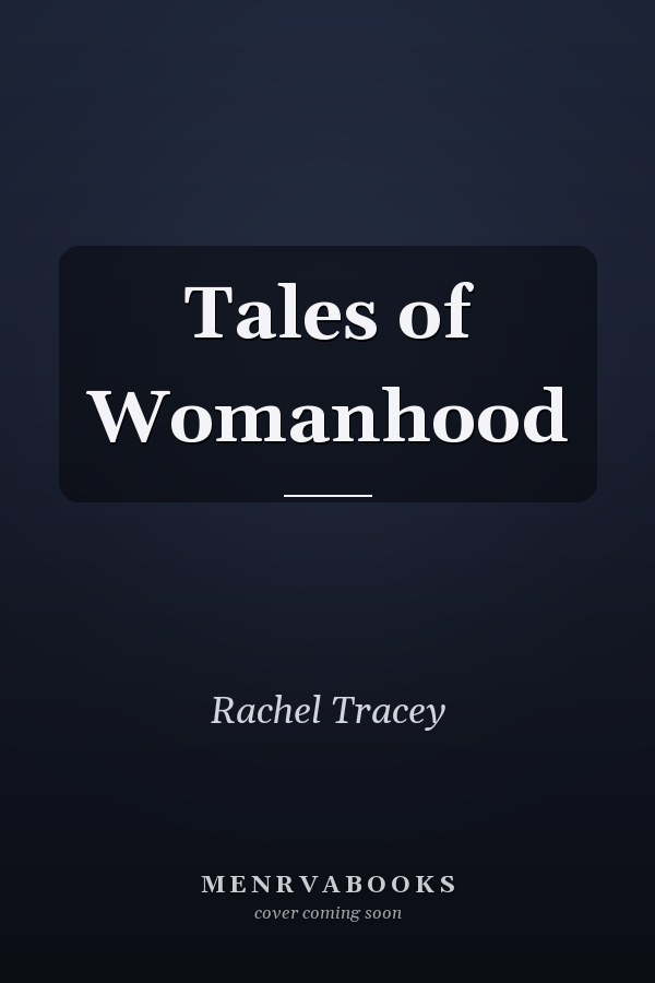 Tales of Womanhood