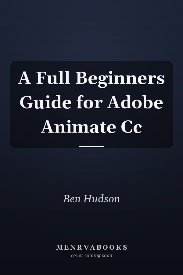 A Full Beginners Guide for Adobe Animate Cc