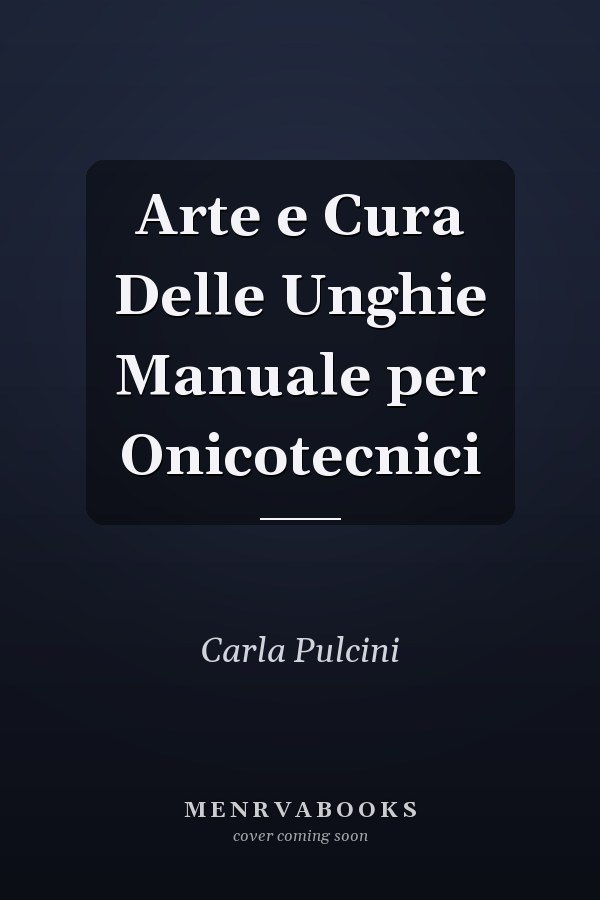 Arte e Cura Delle Unghie Manuale per Onicotecnici