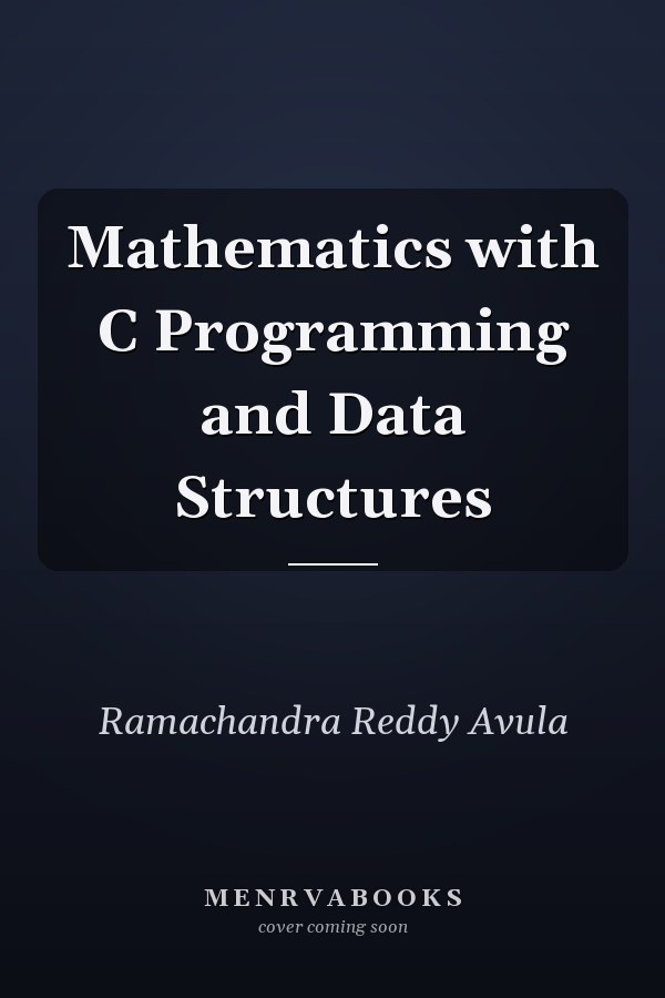 Mathematics with C Programming and Data Structures