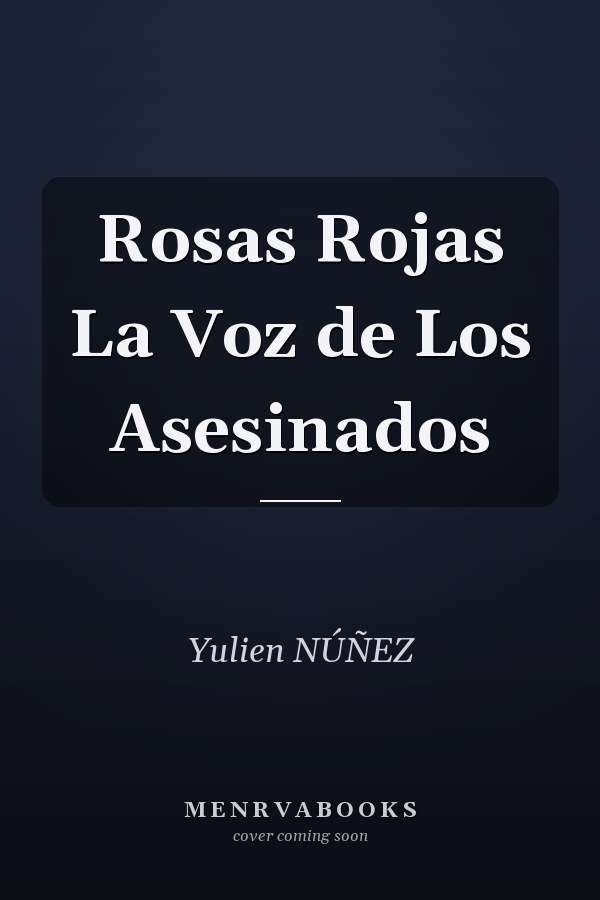 Rosas Rojas La Voz de Los Asesinados