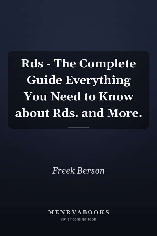 Rds - The Complete Guide Everything You Need to Know about Rds. and More.