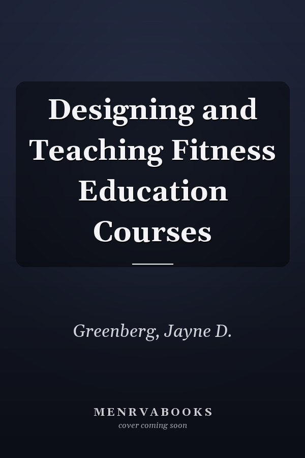 Designing and Teaching Fitness Education Courses
