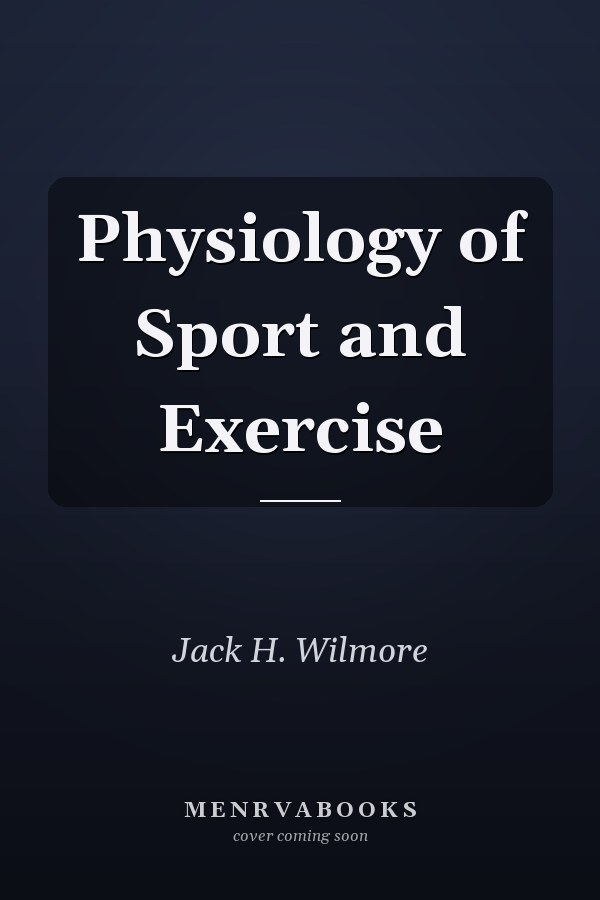 Physiology of Sport and Exercise
