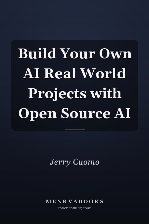 Build Your Own AI Real World Projects with Open Source AI