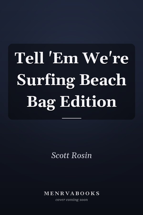 Tell 'Em We're Surfing Beach Bag Edition