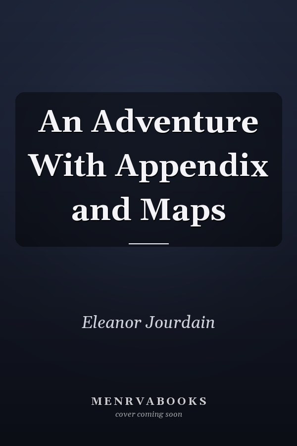 An Adventure With Appendix and Maps