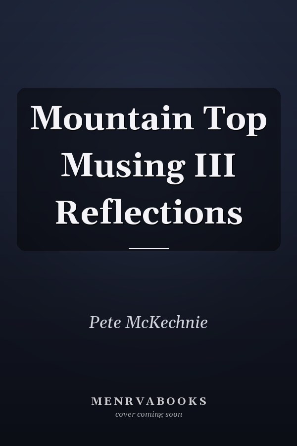 Mountain Top Musing III Reflections